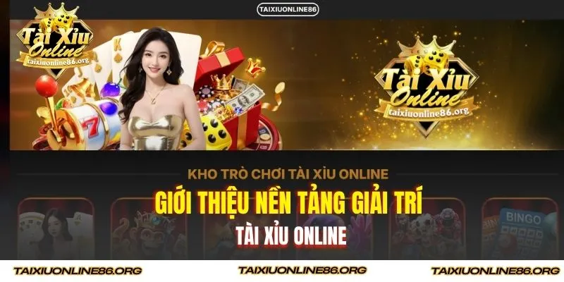Giới thiệu nền tảng giải trí Tài Xỉu Online