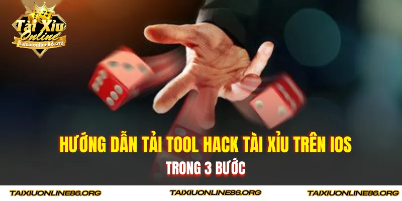 Hướng dẫn tải tool hack tài xỉu trên IOS trong 3 bước