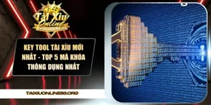 Key tool tài xỉu mới nhất