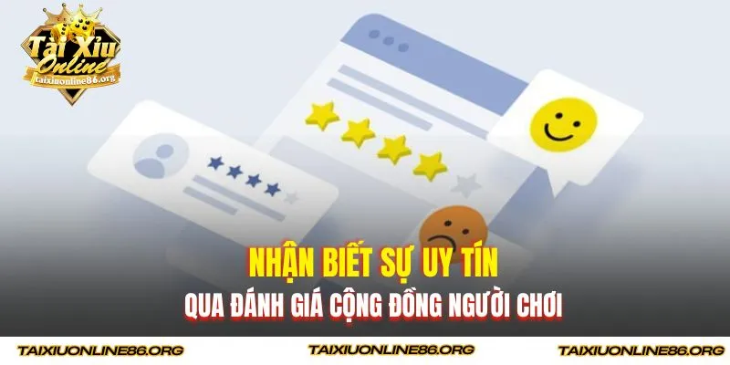 Nhận biết sự uy tín qua đánh giá cộng đồng người chơi