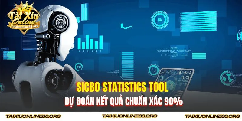 Sicbo Statistics Tool dự đoán kết quả chuẩn xác 90%