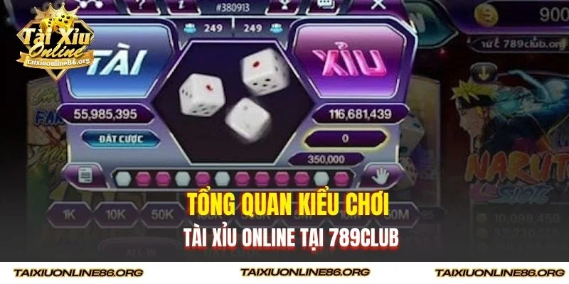 Tổng quan kiểu chơi tài xỉu online tại 789CLUB