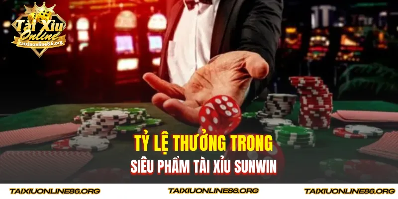 Tỷ lệ thưởng trong siêu phẩm tài xỉu Sunwin